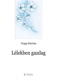 Patrícia Trapp - Lélekben gazdag [eKönyv: epub, mobi]