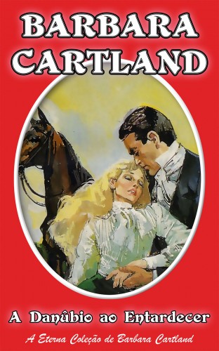 Barbara Cartland - A Danubio ao Entardecer [eKönyv: epub, mobi]