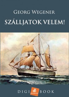 Wegener, Georg - Szálljatok velem! [eKönyv: epub, mobi]