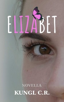 C. R. Kungl - Elizabet [eKönyv: epub, mobi]