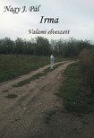 Pál Nagy J. - Irma - Valami elveszett [eKönyv: epub, mobi]