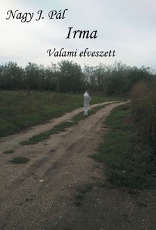 Pál Nagy J. - Irma - Valami elveszett [eKönyv: epub, mobi]