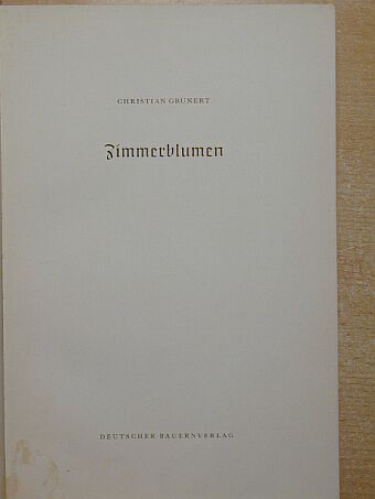 Christian Grunert - Zimmerblumen [antikvár]