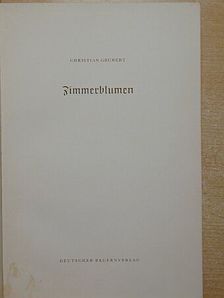 Christian Grunert - Zimmerblumen [antikvár]