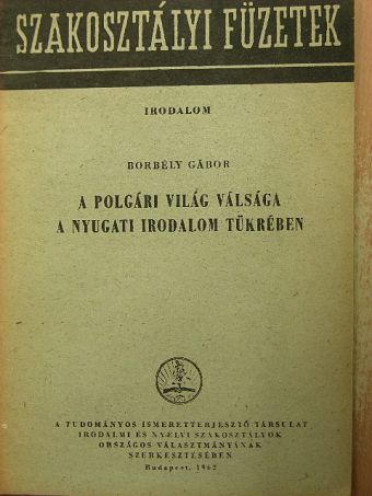 Borbély Gábor - A polgári világ válsága a nyugati irodalom tükrében [antikvár]