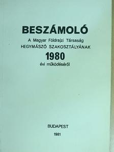 Alkér András - Beszámoló a Magyar Földrajzi Társaság Hegymászó Szakosztályának 1980. évi működéséről [antikvár]