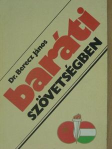 Dr. Berecz János - Baráti szövetségben [antikvár]