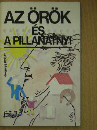 Jevgenyij Bogat - Az örök és a pillanatnyi [antikvár]