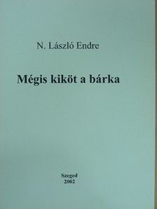 N. László Endre - Mégis kiköt a bárka [antikvár]