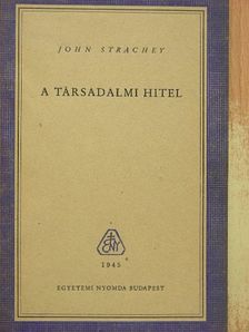 John Strachey - A társadalmi hitel [antikvár]