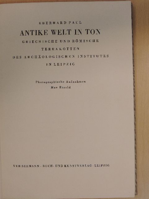 Eberhard Paul - Antike Welt in Ton [antikvár]