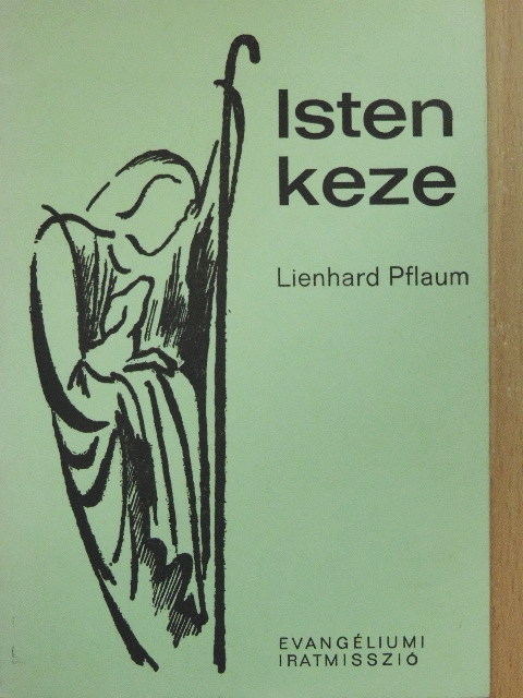 Lienhard Pflaum - Isten keze [antikvár]