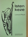 Lienhard Pflaum - Isten keze [antikvár]