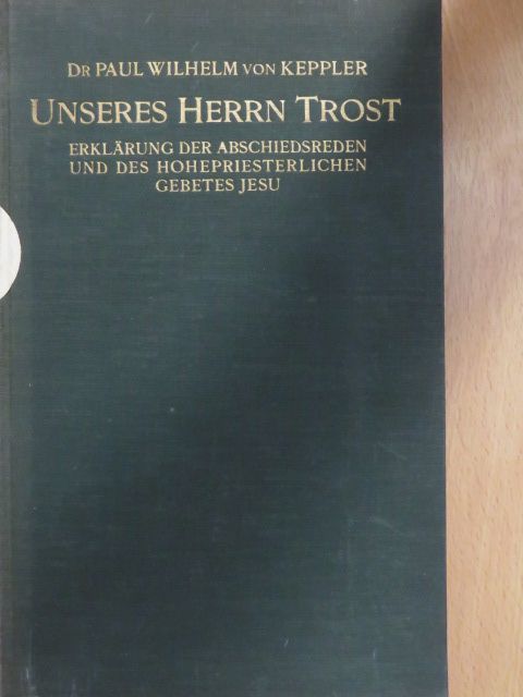 Dr. Paul Wilhelm von Keppler - Unseres Herrn Trost [antikvár]