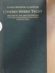 Dr. Paul Wilhelm von Keppler - Unseres Herrn Trost [antikvár]