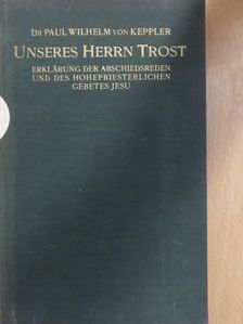 Dr. Paul Wilhelm von Keppler - Unseres Herrn Trost [antikvár]