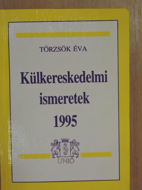 Törzsök Éva - Külkereskedelmi ismeretek 1995 [antikvár]
