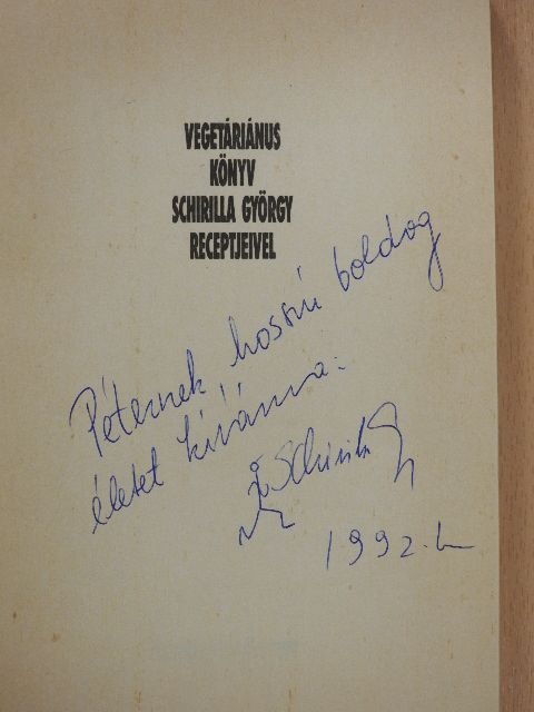 Schirilla György - Vegetáriánus könyv (dedikált példány) [antikvár]