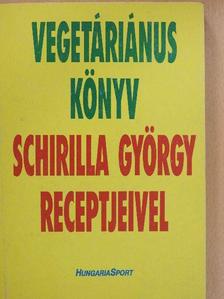 Schirilla György - Vegetáriánus könyv (dedikált példány) [antikvár]
