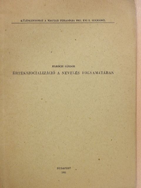 Daróczi Sándor - Értékszocializáció a nevelés folyamatában (dedikált példány) [antikvár]
