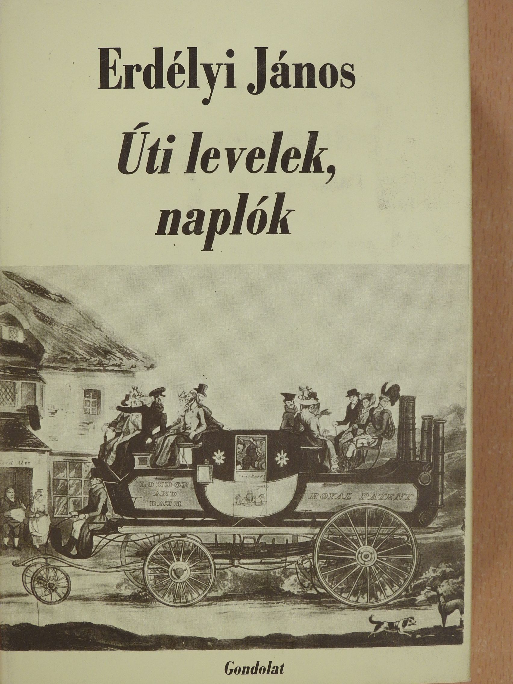 Erdélyi János - Úti levelek, naplók (dedikált példány) [antikvár]