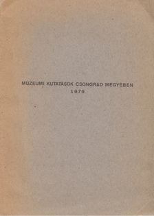 Trogmayer Ottó (szerk.) - Múzeumi kutatások Csongrád megyében 1979 [antikvár]