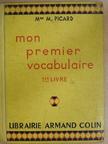 Mme M. Picard - Mon Premier Livre de Vocabulaire [antikvár]