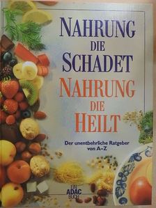 Nahrung die Schadet/Nahrung die Heilt [antikvár]