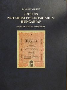Id. Dr. Kupa Mihály - Corpus Notarum Pecuniariarum Hungariae I. [antikvár]