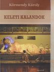 Körmendy Károly - Keleti kalandok [antikvár]
