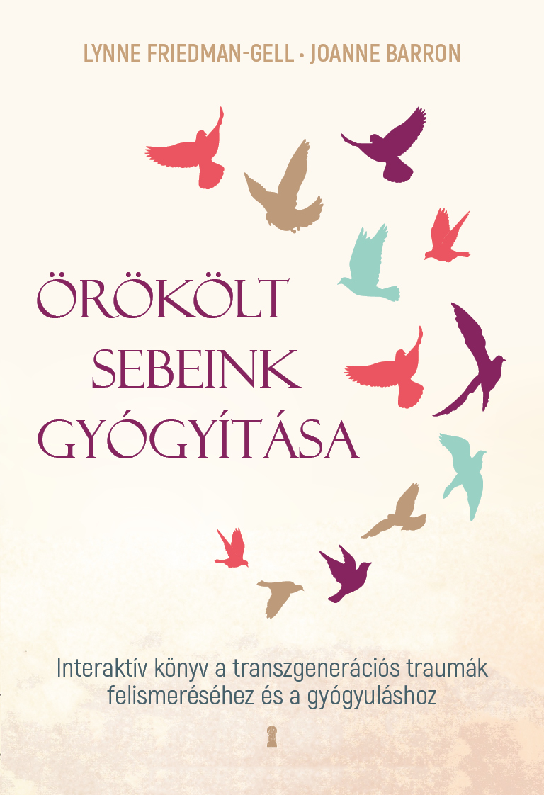 Joanne Barron-Lynne Friedmann-Gell - Örökölt sebeink gyógyítása
