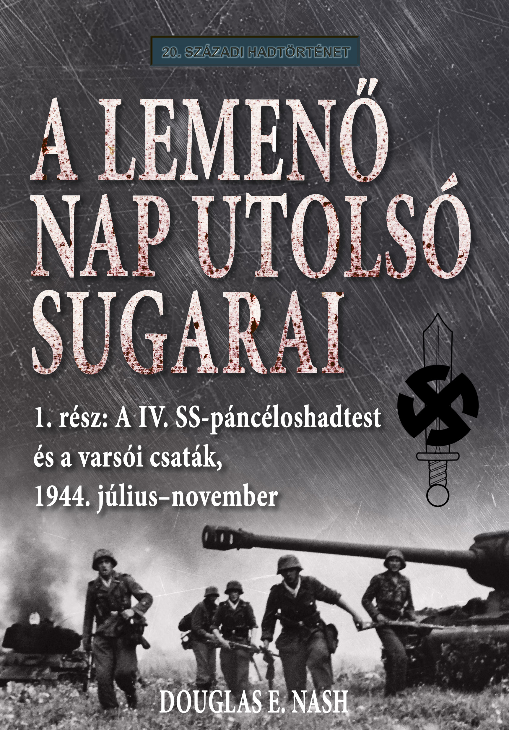 Douglas E. Nash - A lemenő Nap utolsó sugarai 1. kötet