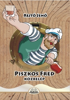 Rejtő Jenő - Piszkos Fred közbelép