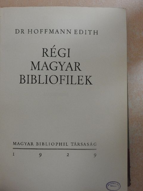 Dr. Hoffmann Edith - Régi magyar bibliofilek [antikvár]