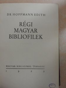 Dr. Hoffmann Edith - Régi magyar bibliofilek [antikvár]