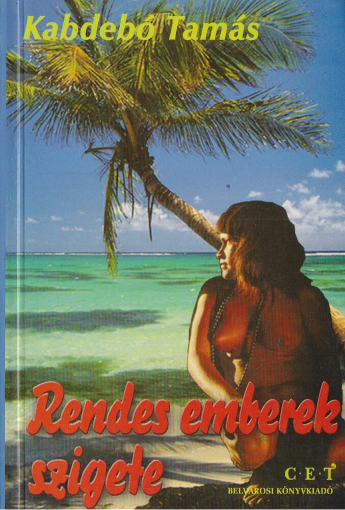 KABDEBÓ TAMÁS - Rendes emberek szigete [antikvár]