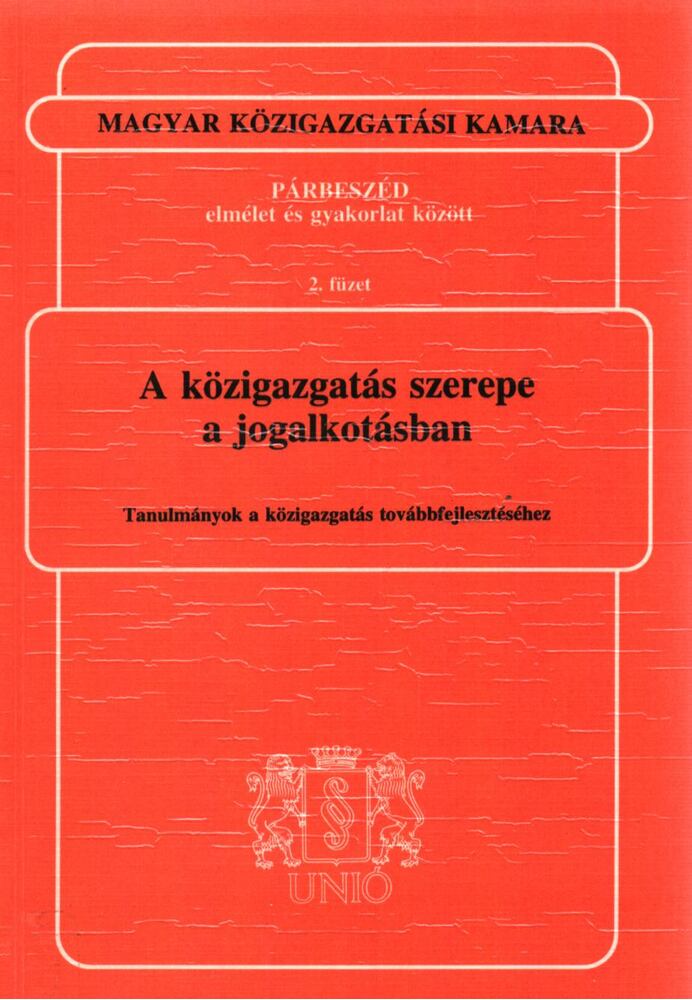 Fogarasi József - A közigazgatás szerepe a jogalkotásban [antikvár]