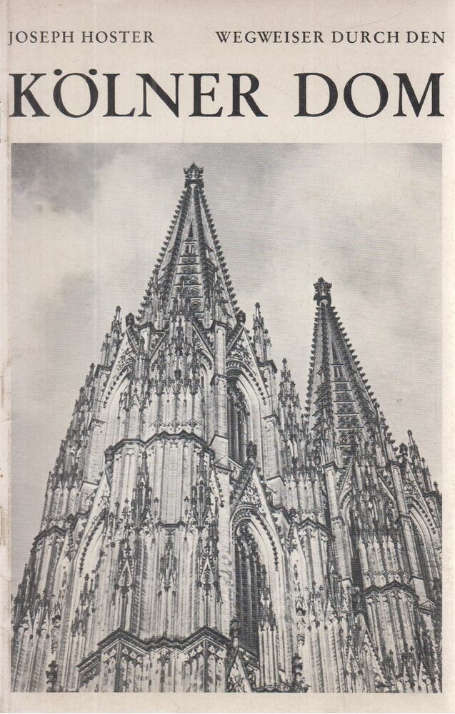 Hoster, Joseph - Wegweiser durch den Kölner Dom [antikvár]