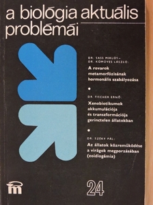 Dr. Fischer Ernő - A biológia aktuális problémái 24. [antikvár]