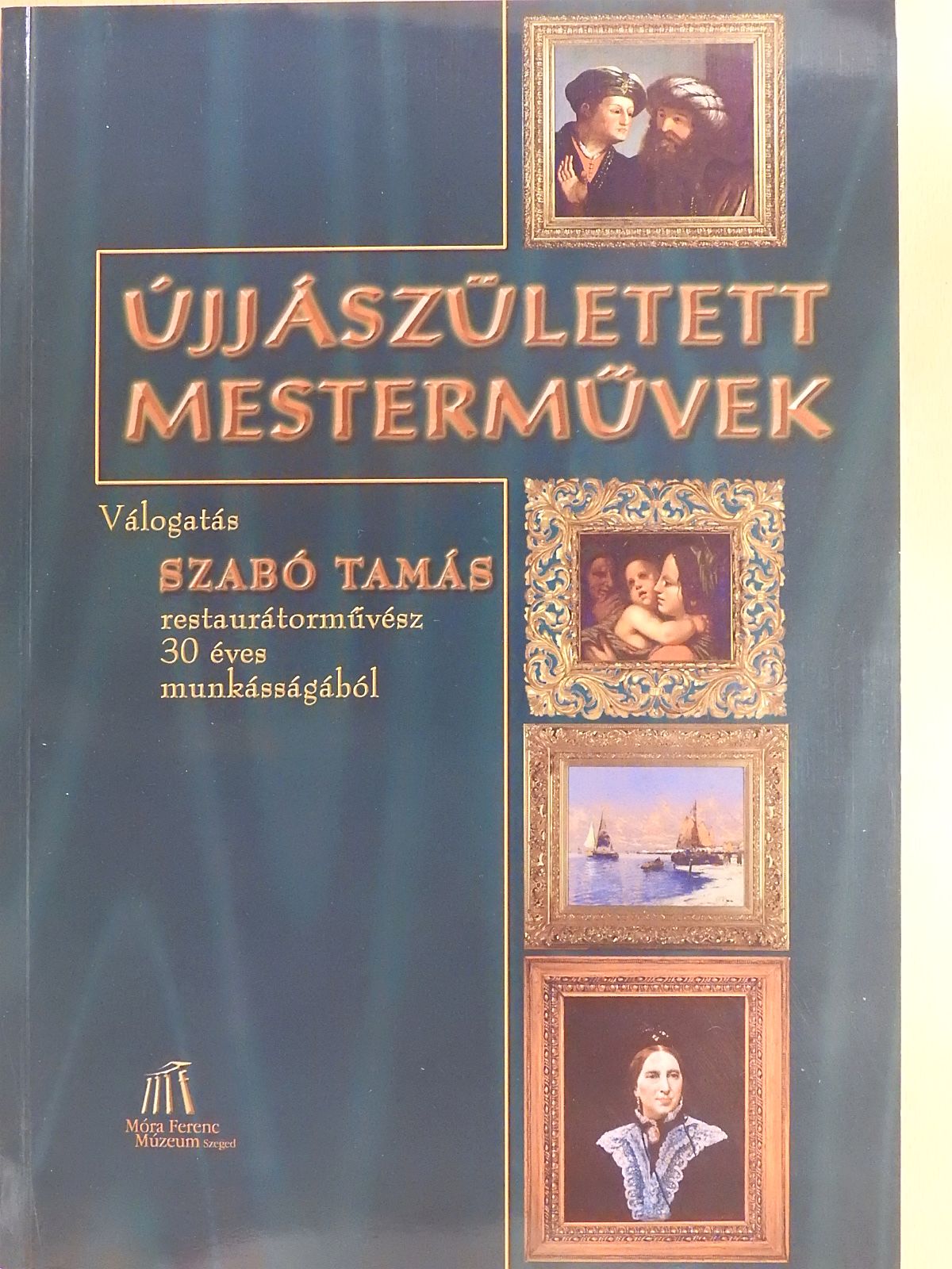 Dr. Zombori István - Újjászületett mesterművek (dedikált példány) [antikvár]