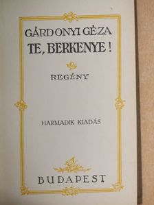 Gárdonyi Géza - Te, Berkenye! [antikvár]