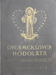 Gyermekszivek hódolata [antikvár]