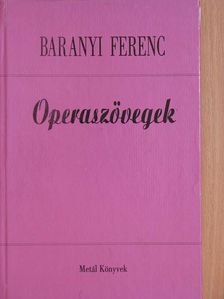 Baranyi Ferenc - Operaszövegek [antikvár]