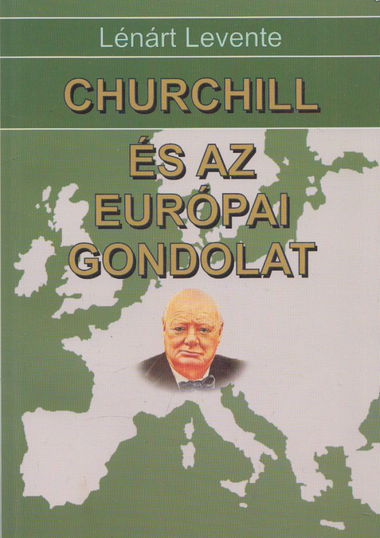 Lénárt Levente - Churchill és az európai gondolat [antikvár]