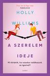 Holly Williams - A szerelem ideje - Mi történik, ha rosszkor találkozunk az igazival? [eKönyv: epub, mobi]