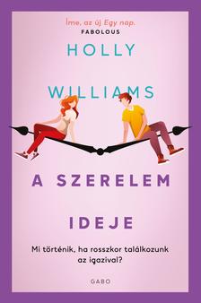 Holly Williams - A szerelem ideje - Mi történik, ha rosszkor találkozunk az igazival? [eKönyv: epub, mobi]