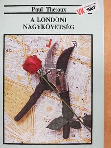 Paul Theroux - A londoni nagykövetség [antikvár]