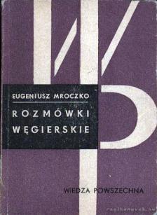 Mroczko, Eugeniusz - Rozmówki wegierskie [antikvár]