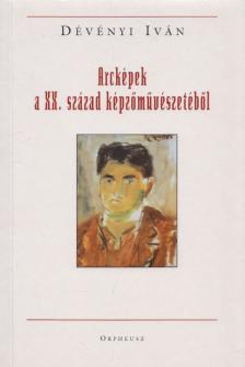 DÉVÉNYI IVÁN - Arcképek a XX. század képzőművészetéből [antikvár]