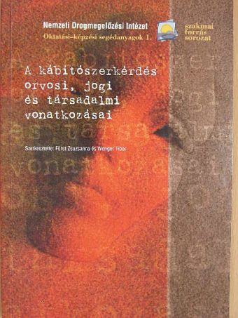 Bitter István - A kábítószerkérdés orvosi, jogi és társadalmi vonatkozásai [antikvár]
